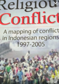 Image of RELIGIOUS CONFLIK A. MAPPING OF CONFLIC IN INDONESIAN REGIONS 1997-2005